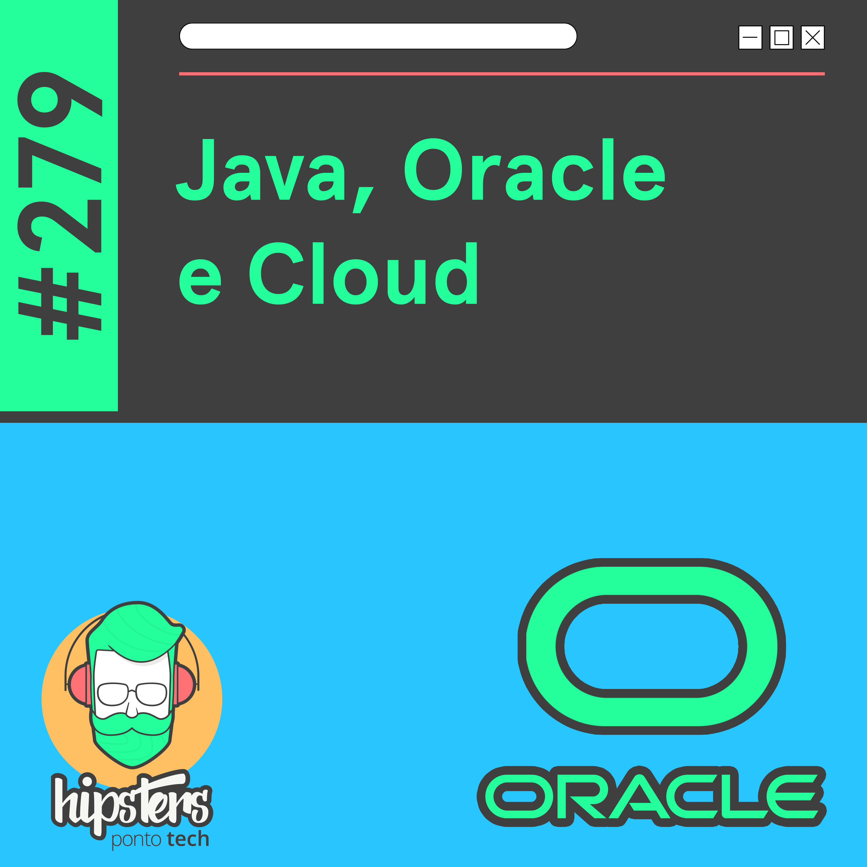 Java, Oracle e Cloud – Hipsters Ponto Tech #279