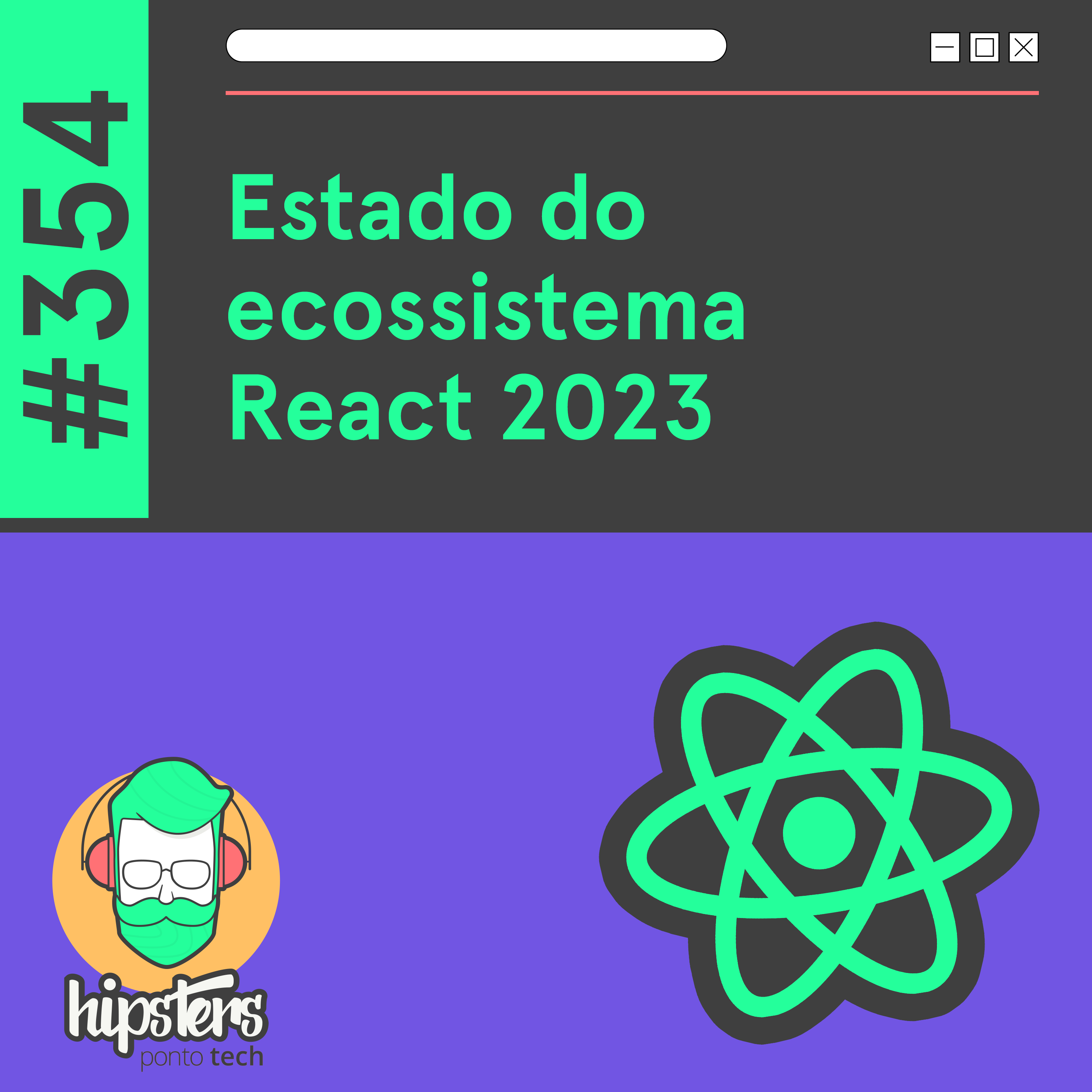 Estado do ecossistema React 2023 – Hipsters Ponto Tech #354