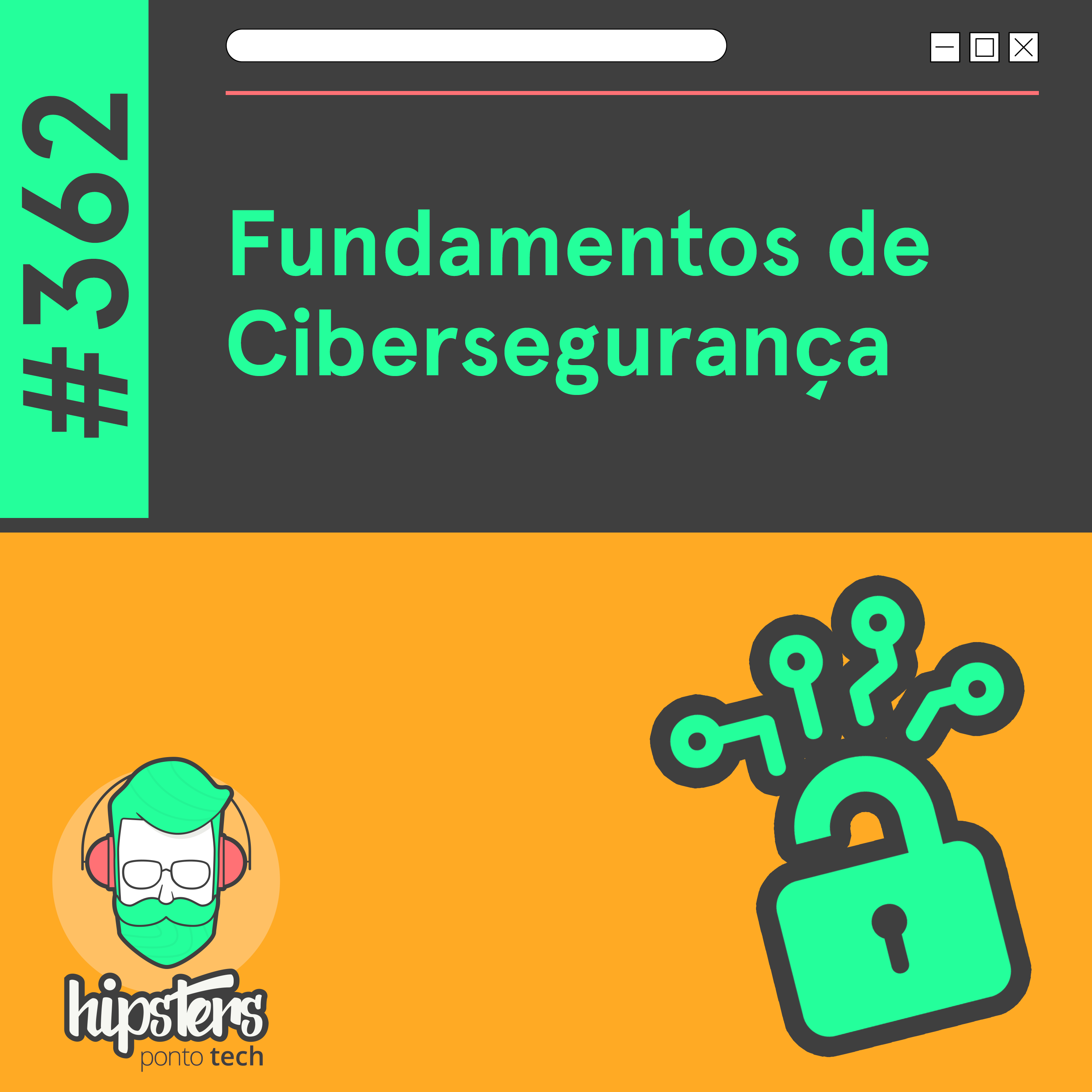 Fundamentos de Cibersegurança – Hipsters Ponto Tech #362