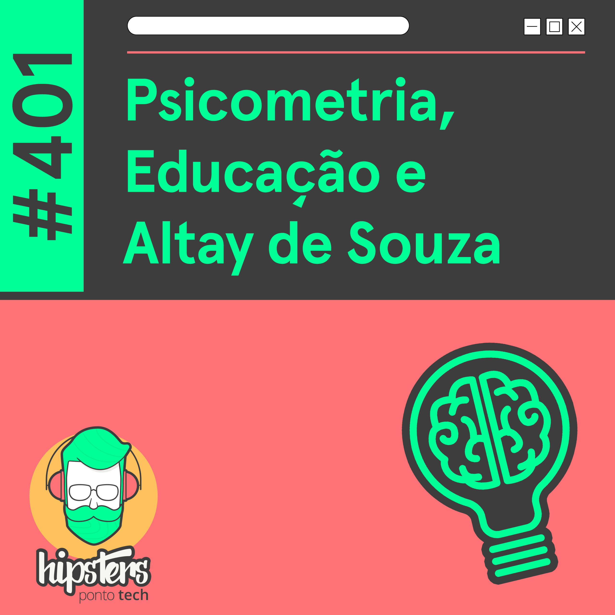 Psicometria, Educação e Altay de Souza – Hipsters Ponto Tech #401