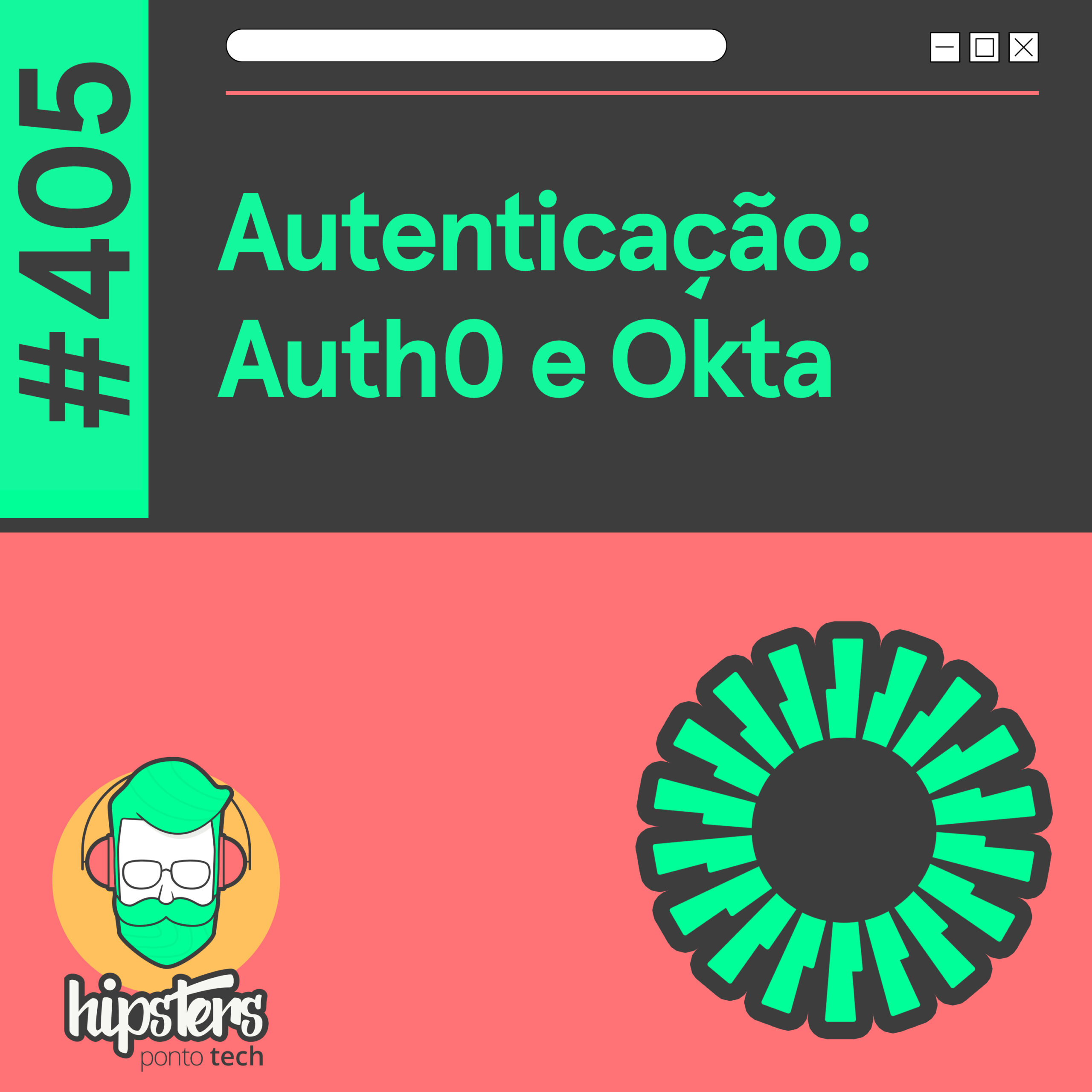 Autenticação: Auth0 e Okta – Hipsters Ponto Tech #405