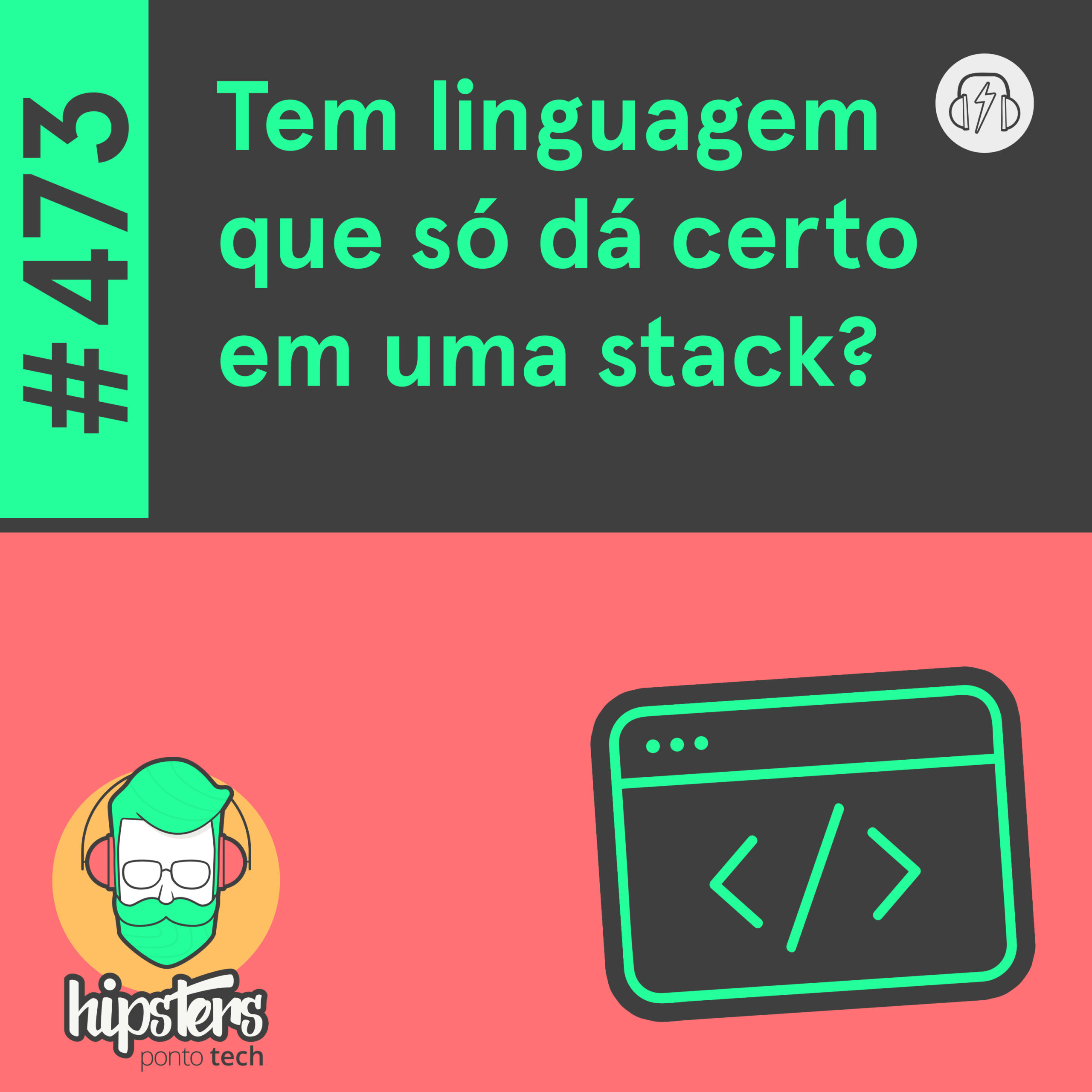 Tem linguagem que só dá certo em uma stack?  – Hipsters Ponto Tech #473