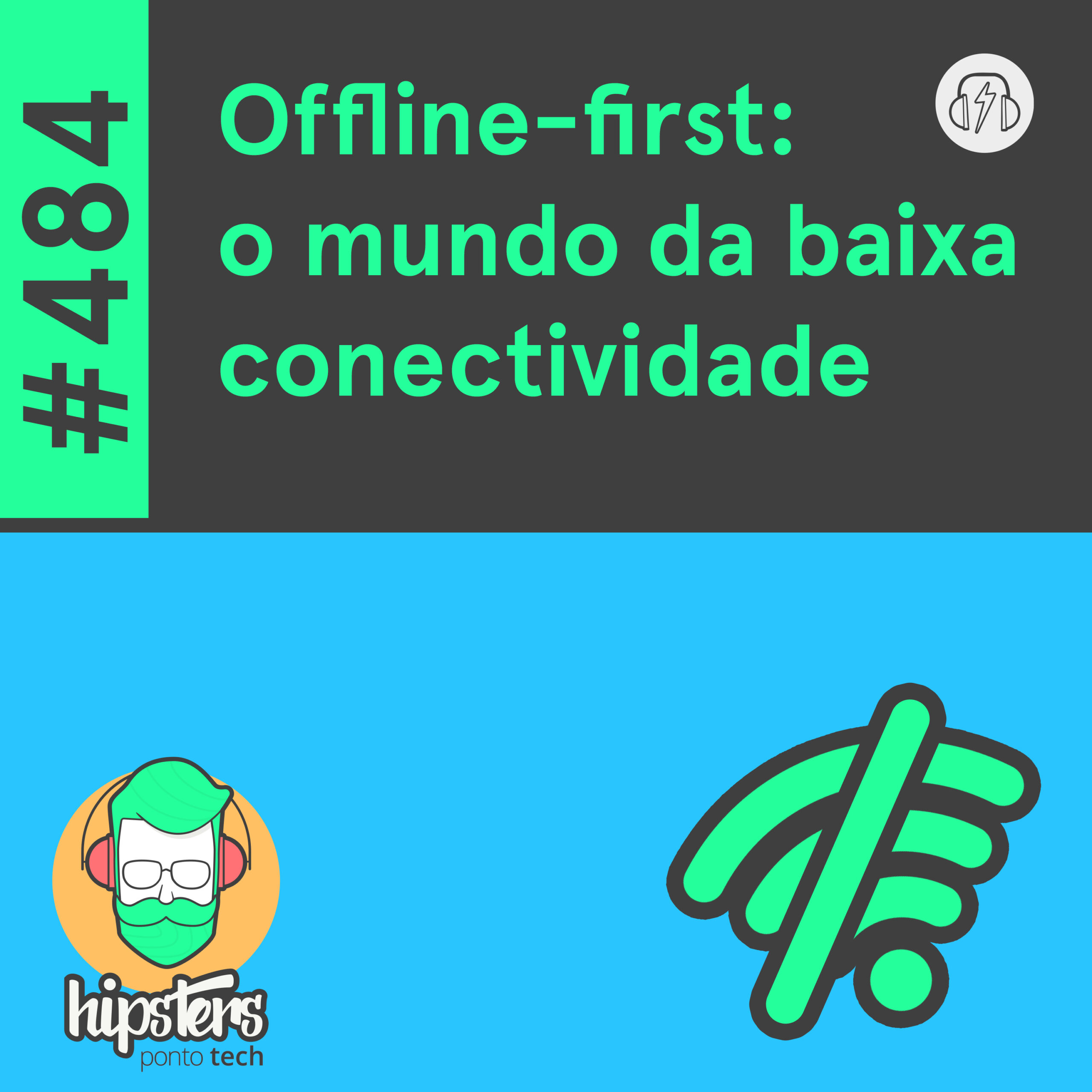 Offline-first: o mundo da baixa conectividade – Hipsters Ponto Tech #484