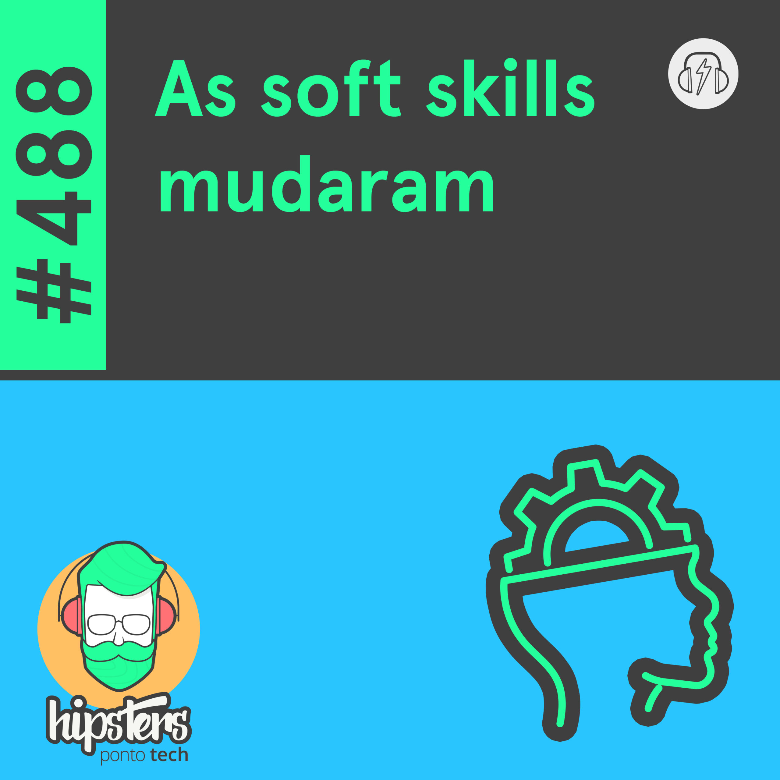As soft skills mudaram – Hipsters Ponto Tech #488
