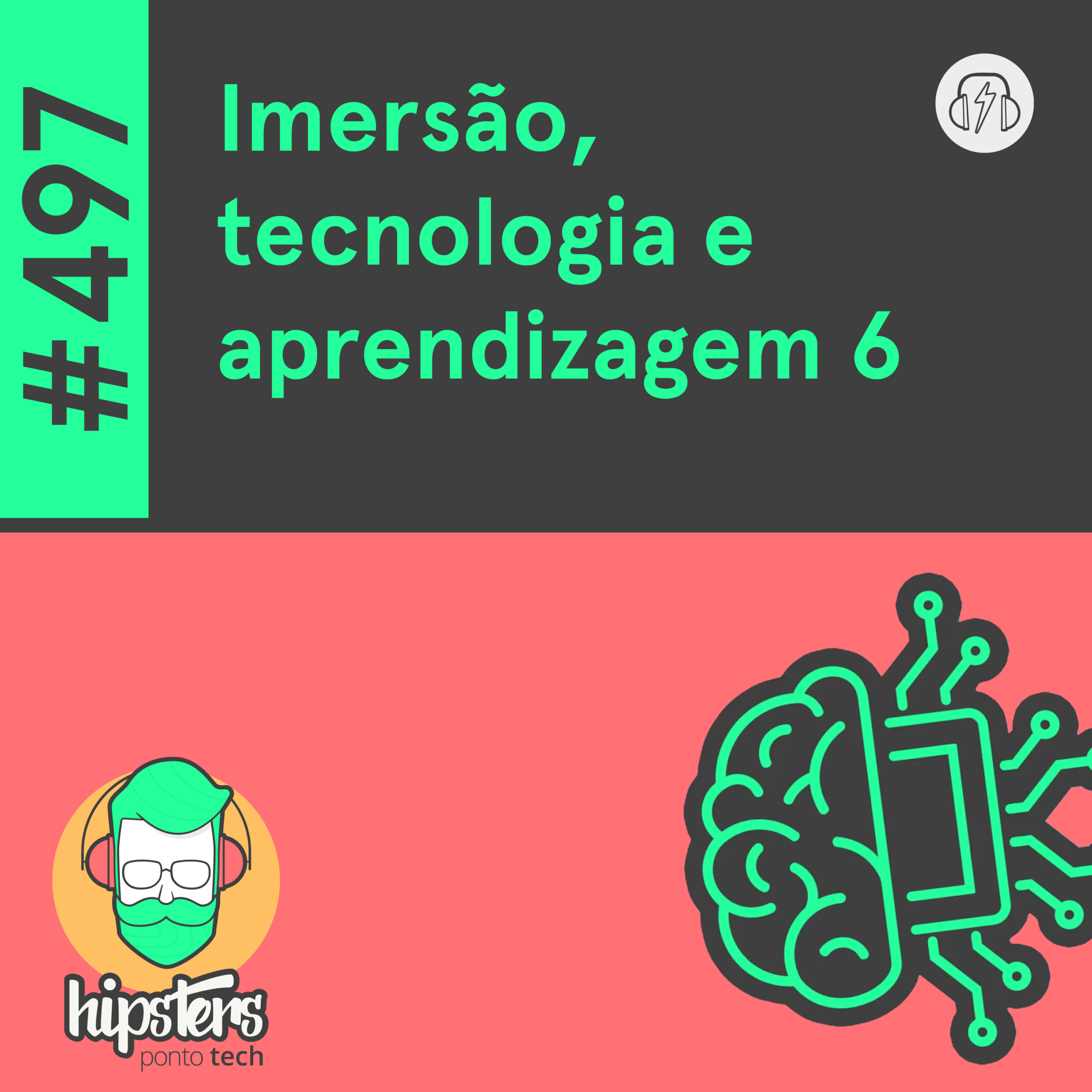 Imersão, tecnologia e aprendizagem 6 – Hipsters Ponto Tech #497
