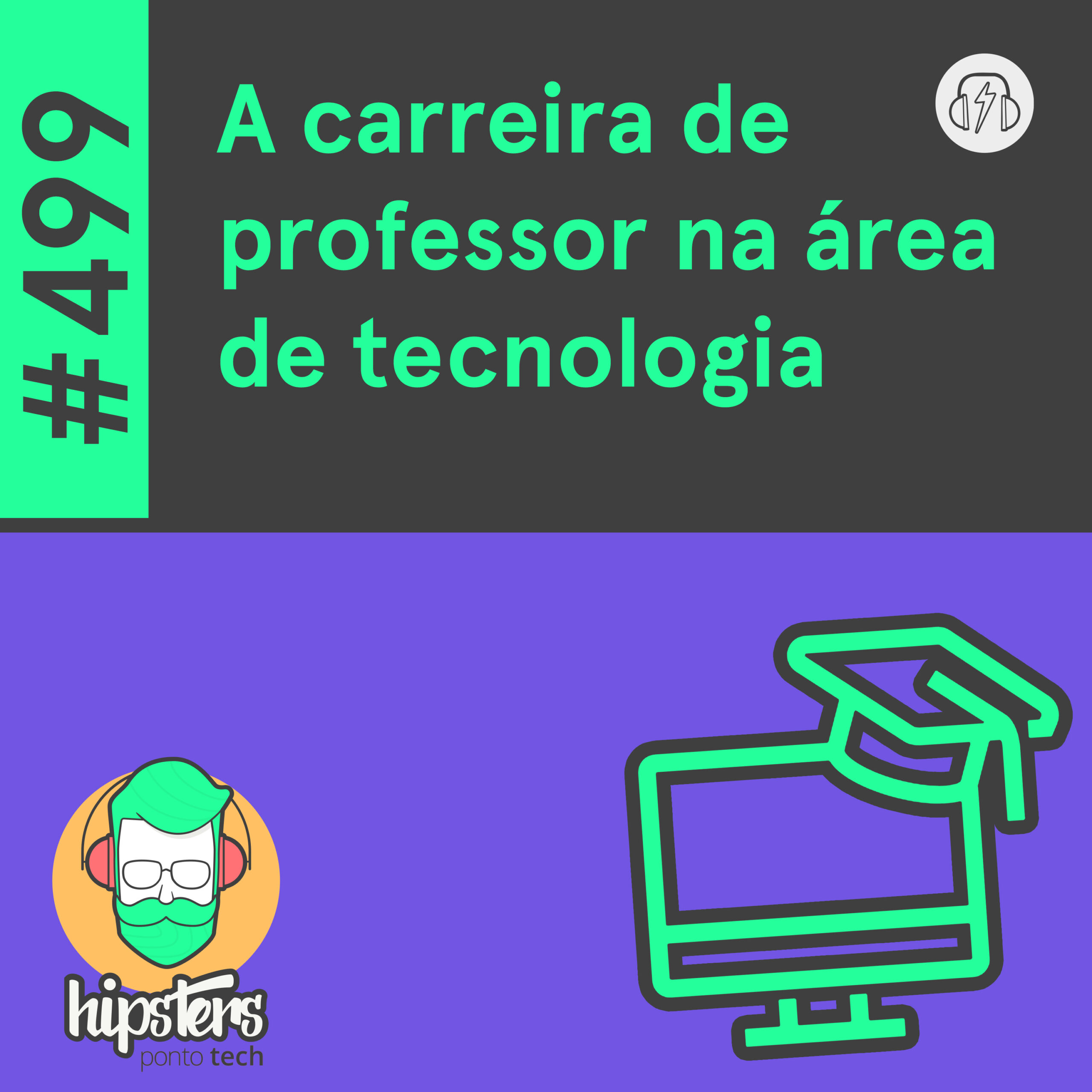 A carreira de professor na área de tecnologia – Hipsters Ponto Tech #499